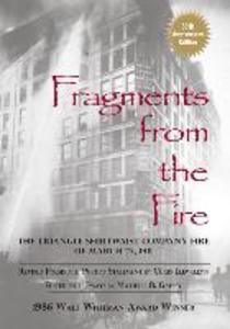 Fragments from the Fire: The Triangle Shirtwaist Company Fire of March 25 1911