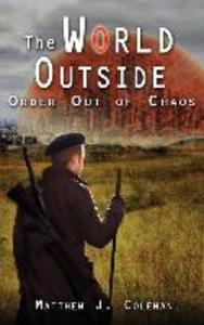 The World Outside: Order Out of Chaos