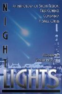 Night Lights: An Anthology of Short Fiction: First Contact Conspiracy and Space Opera