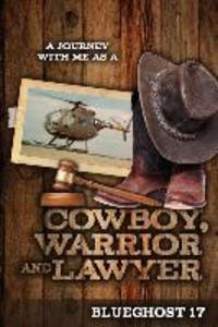 A Journey With Me As A COWBOY WARRIOR and LAWYER
