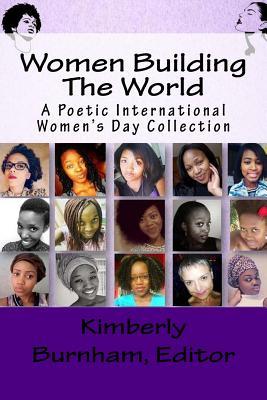 Women Building The World: A Poetic International Women‘s Day Collection