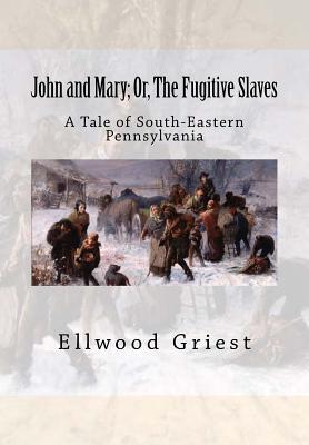 John and Mary; Or The Fugitive Slaves