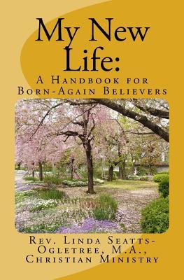 My New Life: A Handbook for Born-again Believers
