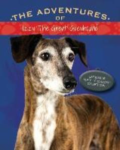 The Adventures of Izzy ‘The Great‘ Greyhound