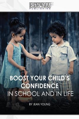 Boost Your Child‘s Confidence In School and In Life
