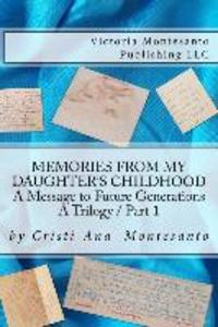 Memories from My Daughter‘s Childhood / A Trilogy Part 1: A Message to Future Generations