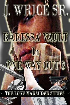 Karessa‘ Vault In One Way Out 3: The Lone Marauder Series