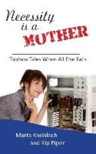 Necessity is a Mother: Toolbox Tales When All Else Fails