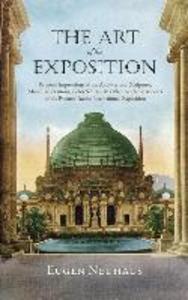 The Art of the Exposition: Personal Impressions of the Architecture Sculpture Mural Decorations Color Scheme & Other Aesthetic Aspects of the