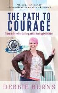 The Path to Courage: 7 Steps to Follow Your Soul Song and Live Your Happily EPIC Afer