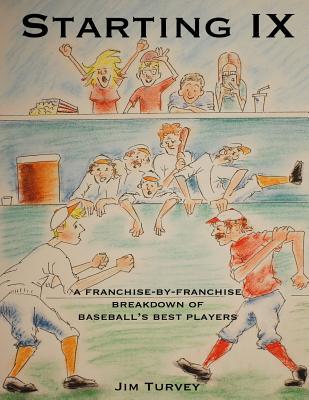 Starting IX: A Franchise-by-Franchise Breakdown of Baseball‘s Best Players