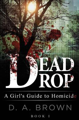 Dead Drop: A Girl‘s Guide to Homicide
