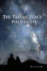 The Trojan Peace: Half-Light
