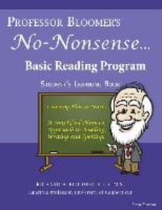 Professor Bloomer‘s No-Nonsense Basic Reading Program: A simplified Phonetic Approach Student‘s Learning Book