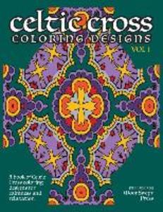 Celtic Cross Coloring Book: A book of Celtic Cross coloring s for calmness and relaxation