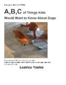 Discussion Book for Children: A B C of Things Kids Would Want to Know About Dogs