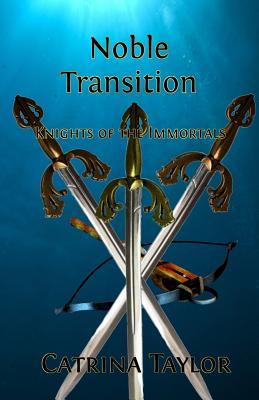 Noble Transition: Knights of the Immortals