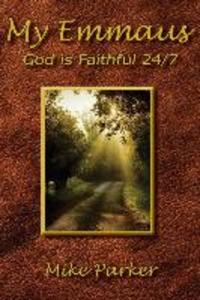My Emmaus: God is Faithful 24/7