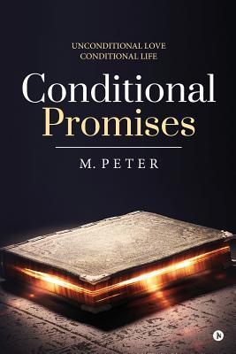 Conditional Promises: Unconditional love Conditional life