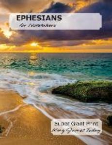 EPHESIANS for Notetakers: Super Giant Print King James Today