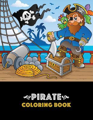 Pirate Coloring Book: Pirate theme coloring book for kids boys or girls Ages 4-8 8-12 Fun Easy Beginner Friendly and Relaxing Coloring