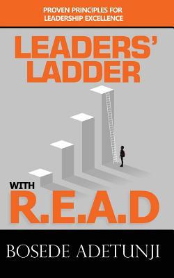 Leaders‘ Ladder with Read: Proven Principles for Leadership Excellence