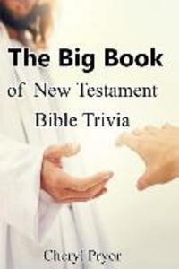 The Big Book of New Testament Bible Trivia