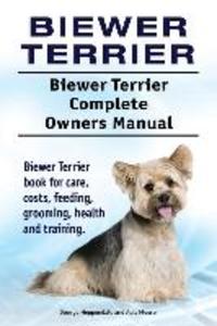 Biewer Terrier. Biewer Terrier Complete Owners Manual. Biewer Terrier book for care costs feeding grooming health and training.