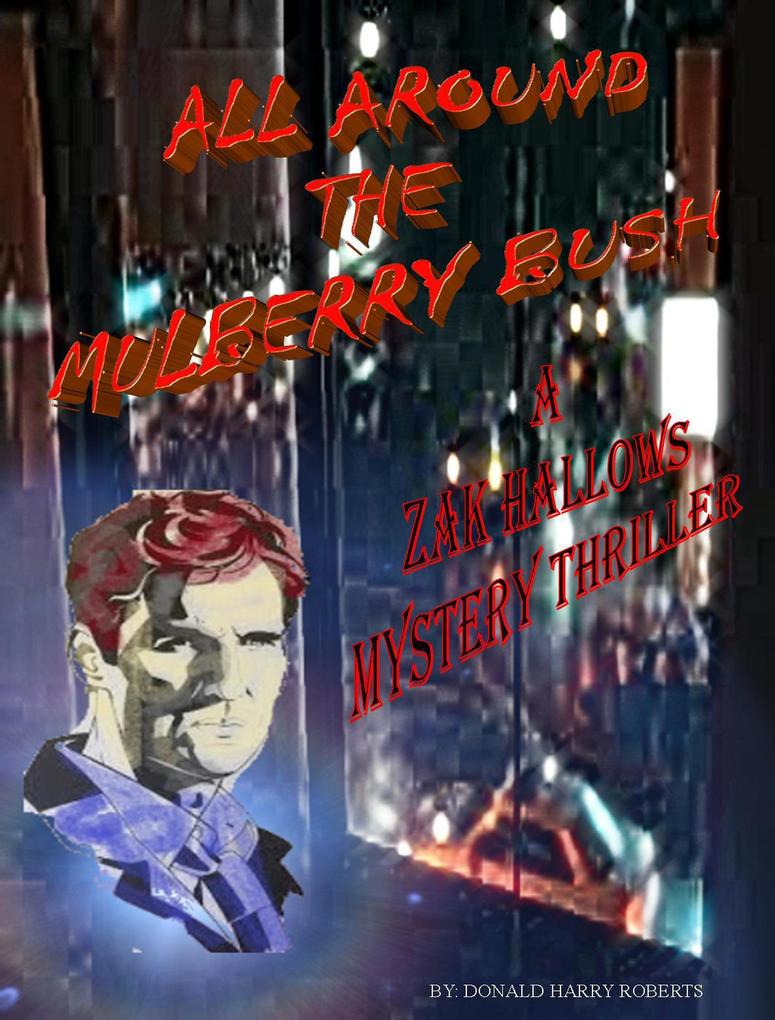 All Around The Mulberry Bush (Zak Hallows Mysteries #1)