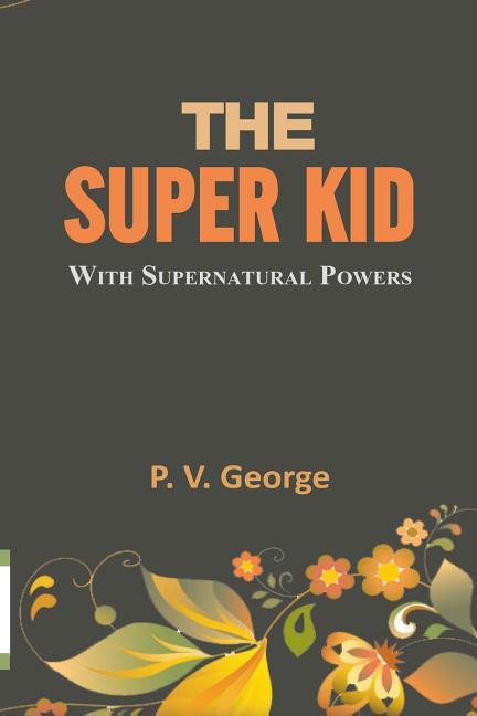 The Super Kid: with a noble mission