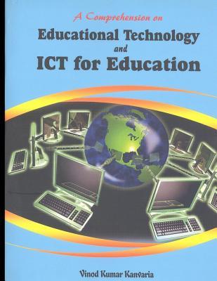 A Comprehension on Educational Technology and ICT for Education