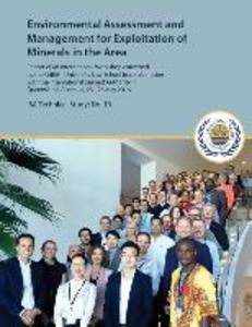 Environmental Assessment and Management for Exploitation of Minerals in the Area: Report of an International Workshop convened by the Griffith Univers