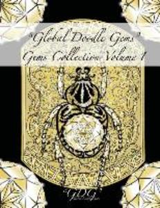 Global Doodle Gems Gems Collection Volume 1: The Ultimate Adult Coloring Book...an Epic Collection from Artists around the World!