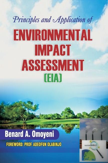 Principles and Application of Environmental Impact Assessment (EIA)