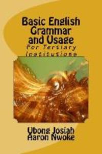 Basic English Grammar and Usage: For Tertiary Institutions