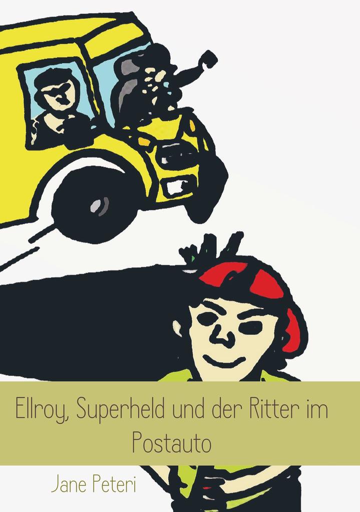 Ellroy Superheld und der Ritter im Postauto