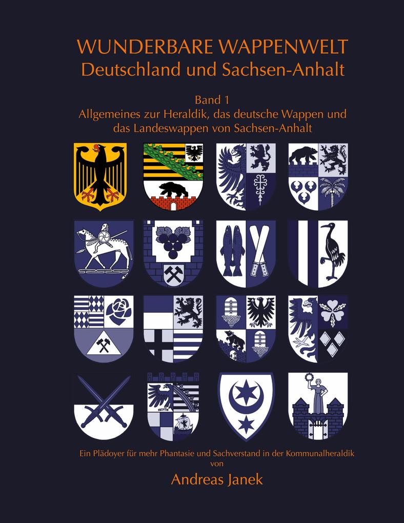 Wunderbare Wappenwelt Deutschland und Sachsen-Anhalt Band 1 - Andreas Janek