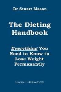 The Dieting Handbook: Everything You Need to Know to Lose Weight Permanently
