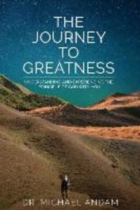 The Journey to Greatness: Understanding and experiencing the principle of God with you.