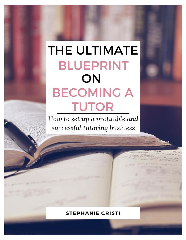 The Ultimate Blueprint on Becoming a Tutor