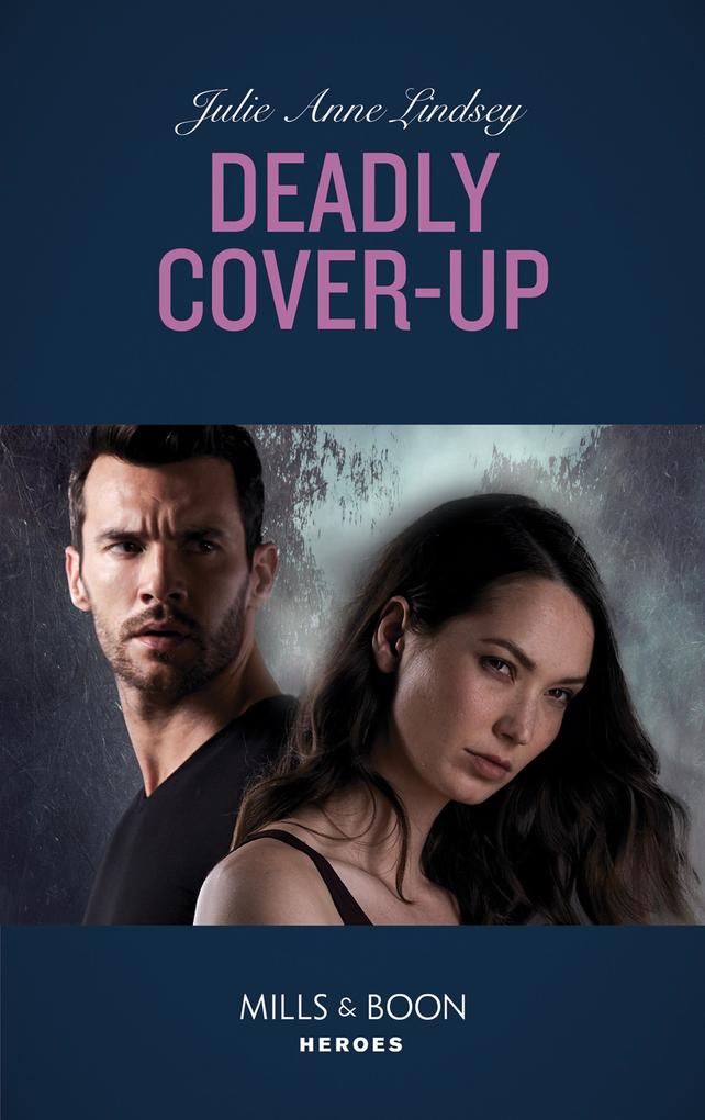 Deadly Cover-Up (Mills & Boon Heroes) (Fortress Defense Book 1)