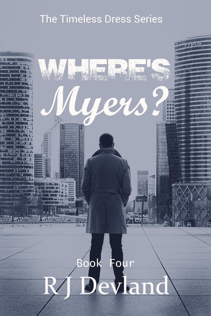 Where‘s Myers? (The Timeless Dress Series #4)