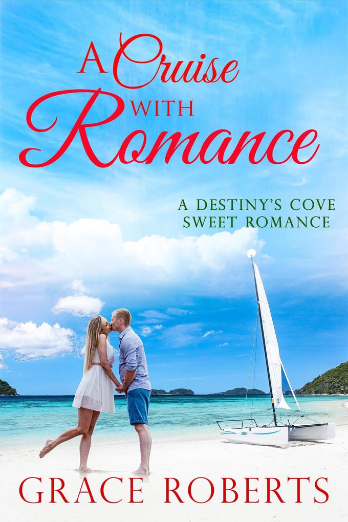 A Cruise With Romance (Destiny‘s Cove #3)