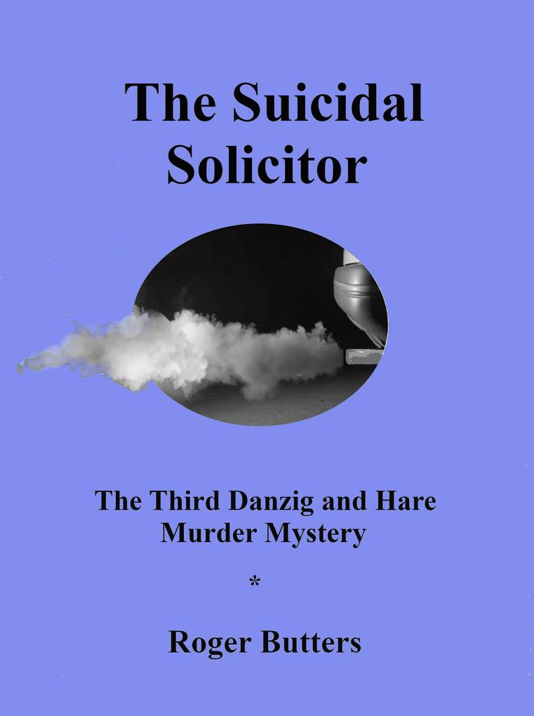 The Suicidal Solicitor (The Danzig and Hare Murder Mysteries #3)