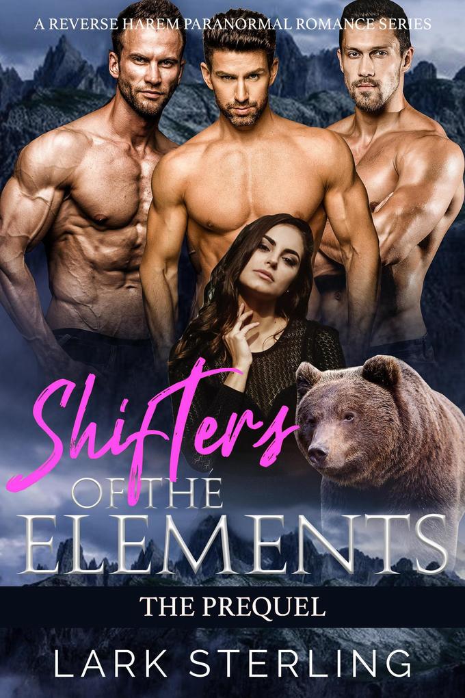 Shifters Of The Elements: The Prequel (A Reverse Harem Paranormal Romance Series)