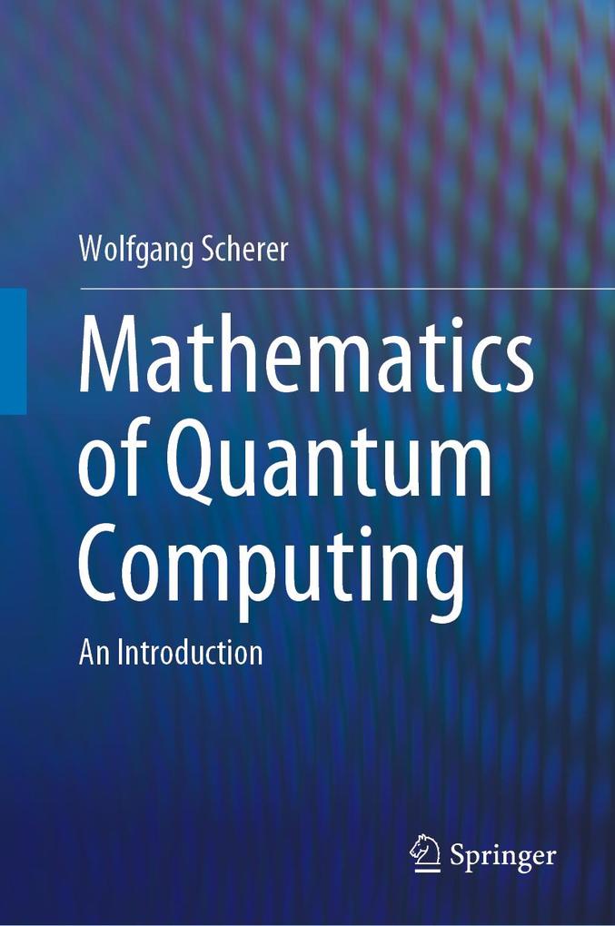 Springer International Publishing Mathematics Of Quantum Computing