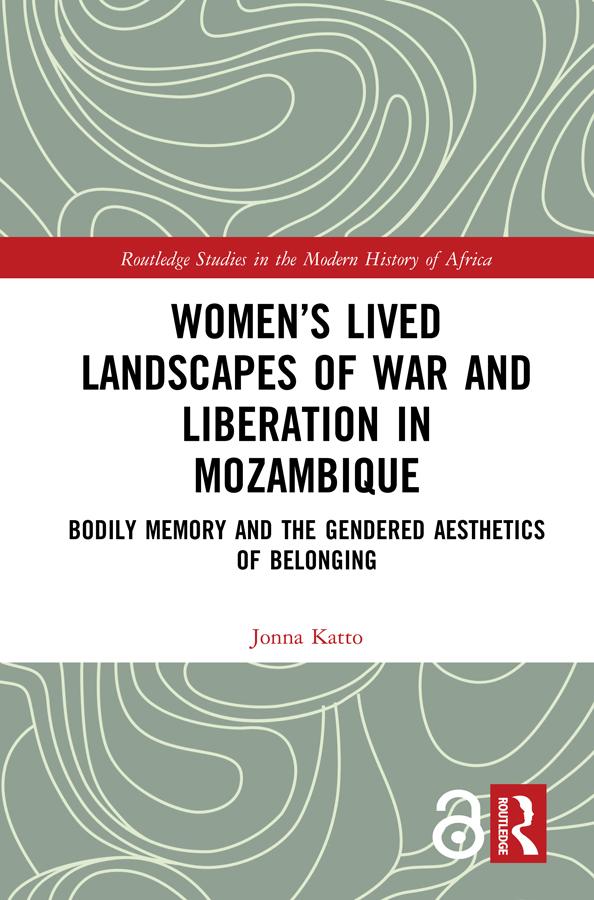 Women‘s Lived Landscapes of War and Liberation in Mozambique