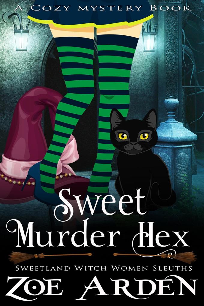 Sweet Murder Hexes (#4 Sweetland Witch Women Sleuths) (A Cozy Mystery Book)