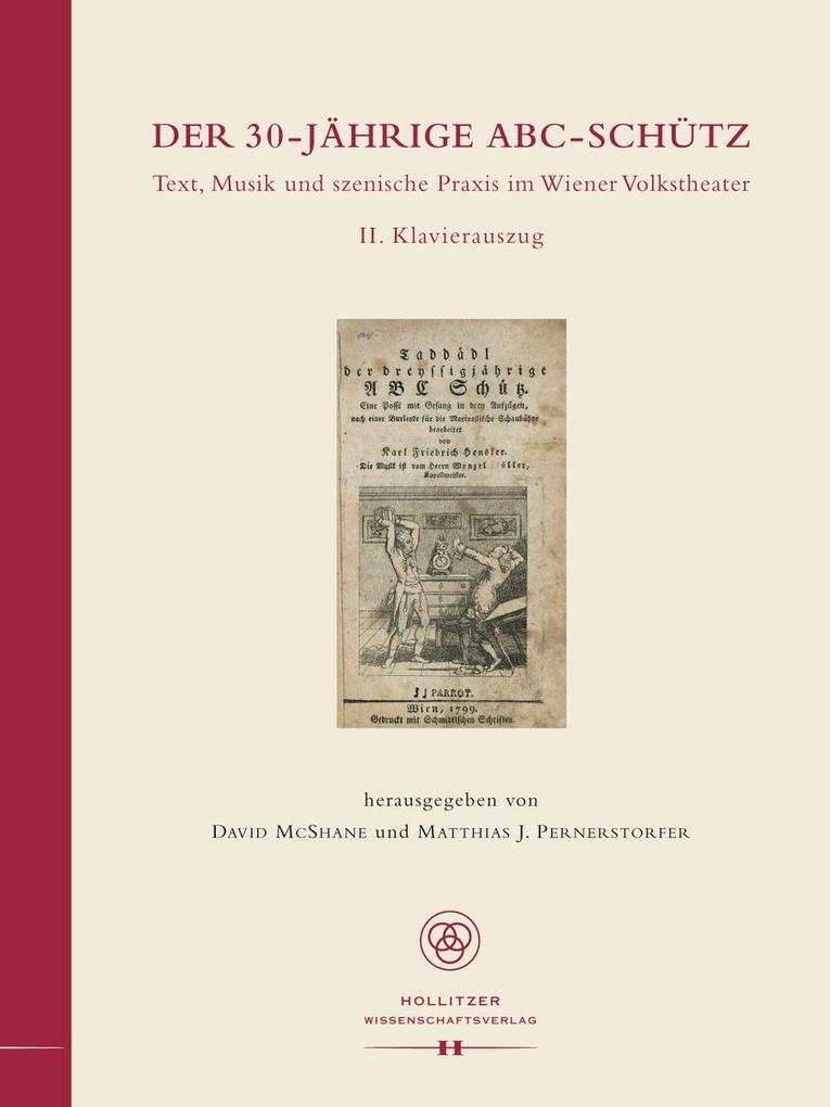 Der 30-jährige ABC-Schütz. Text Musik und szenische Praxis im Wiener Volkstheater