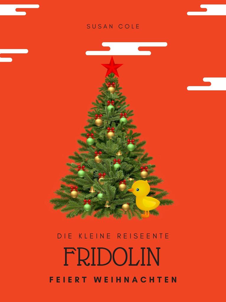 Fridolin die Reiseente feiert Weihnachten